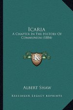 Icaria: A Chapter In The History Of Communism (1884)