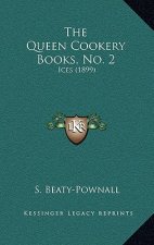 The Queen Cookery Books, No. 2: Ices (1899)
