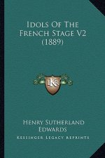 Idols of the French Stage V2 (1889)