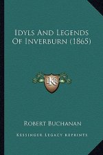 Idyls And Legends Of Inverburn (1865)