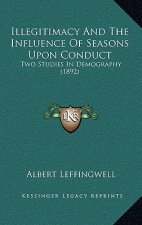Illegitimacy and the Influence of Seasons Upon Conduct: Two Studies in Demography (1892)