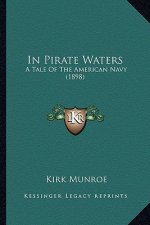 In Pirate Waters: A Tale of the American Navy (1898)
