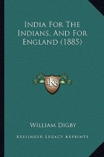 India for the Indians, and for England (1885)