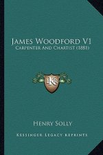 James Woodford V1: Carpenter and Chartist (1881)