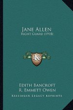 Jane Allen: Right Guard (1918)