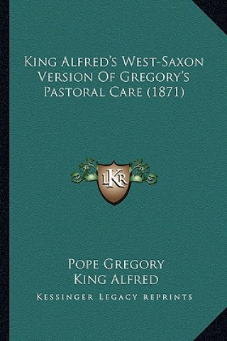 King Alfred's West-Saxon Version of Gregory's Pastoral Care (1871)