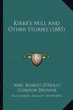 Kirke's Mill And Other Stories (1885)