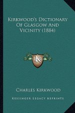 Kirkwood's Dictionary of Glasgow and Vicinity (1884)