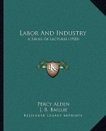 Labor and Industry: A Series of Lectures (1920)