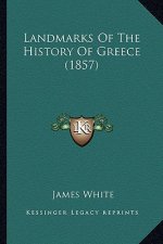 Landmarks Of The History Of Greece (1857)
