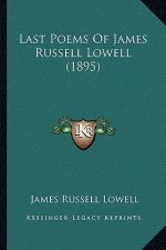 Last Poems of James Russell Lowell (1895)