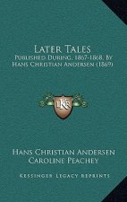 Later Tales: Published During, 1867-1868, by Hans Christian Andersen (1869)