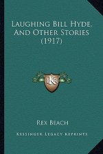 Laughing Bill Hyde, And Other Stories (1917)