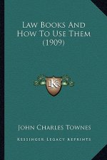 Law Books and How to Use Them (1909)