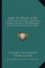 Law in Daily Life: A Collection of Legal Questions Connected with the Ordinary Events of Everyday Life (1904)