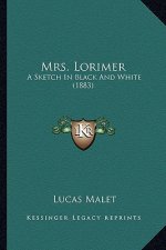 Mrs. Lorimer: A Sketch in Black and White (1883)