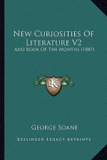 New Curiosities of Literature V2: And Book of the Months (1847)