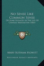 No Sense Like Common Sense: Or Some Passages in the Life of Charles Middleton (1843)