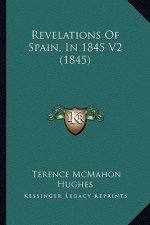 Revelations of Spain, in 1845 V2 (1845)