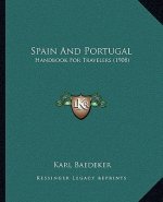 Spain and Portugal: Handbook for Travelers (1908)