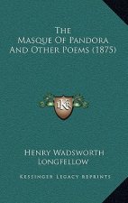 The Masque of Pandora and Other Poems (1875)