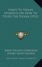 Chats to Violin Students on How to Study the Violin (1911)
