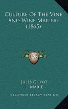Culture of the Vine and Wine Making (1865)