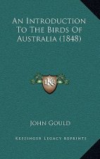 An Introduction to the Birds of Australia (1848)