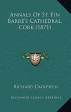 Annals of St. Fin Barre's Cathedral, Cork (1871)