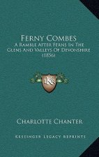 Ferny Combes: A Ramble After Ferns in the Glens and Valleys of Devonshire (1856)