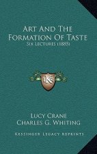 Art and the Formation of Taste: Six Lectures (1885)