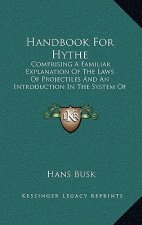 Handbook for Hythe: Comprising a Familiar Explanation of the Laws of Projectiles and an Introduction in the System of Musketry (1860)