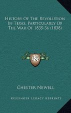 History of the Revolution in Texas, Particularly of the War of 1835-36 (1838)