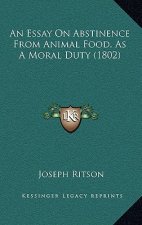 An Essay on Abstinence from Animal Food, as a Moral Duty (1802)