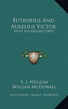 Eutropius and Aurelius Victor: With Vocabulary (1865)