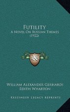 Futility: A Novel on Russian Themes (1922)