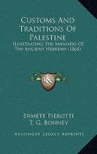 Customs and Traditions of Palestine: Illustrating the Manners of the Ancient Hebrews (1864)