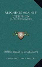 Aeschines Against Ctesiphon: On the Crown (1889)