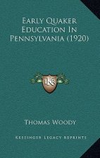 Early Quaker Education in Pennsylvania (1920)