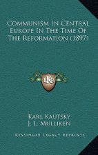 Communism in Central Europe in the Time of the Reformation (1897)