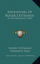 Adventures of Roger L'Estrange: An Autobiography (1896)