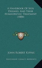 A Handbook of Skin Diseases, and Their Homeopathic Treatment (1884)