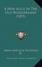 A New Alice in the Old Wonderland (1895)