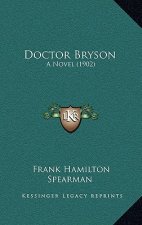 Doctor Bryson: A Novel (1902)
