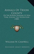 Annals of Tryon County: Or the Border Warfare of New York, During the Revolution (1880)