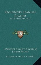 Beginners Spanish Reader: With Exercises (1921)