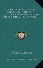 An Essay on the Warrant, Nature, and Duties of the Office of the Ruling Elder, in the Presbyterian Church (1831)