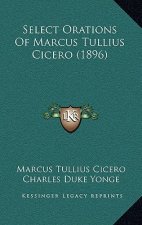 Select Orations of Marcus Tullius Cicero (1896)