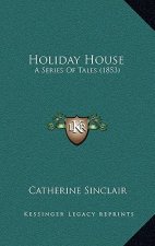 Holiday House: A Series of Tales (1853)