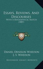 Essays, Reviews, and Discourses: With a Biographical Sketch (1887)